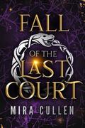 Fall of the Last Court by Mira Cullen