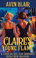Claire's Young Flame (1920's French Quarter Sapphic #1) by Aven Blair