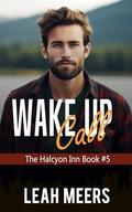 Wake Up Call: An MM Gary Romance (The Halcyon Inn #5) by Leah Meers