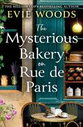 The Mysterious Bakery on Rue de Paris by Evie Gaughan, Evie Woods