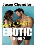 Sexy & Short Erotic Regency stories for Women Book 2: Collection of Naughty Quick Reads Explicit Steamy Sex & Dirty Erotica Romance by Jacee Chandler