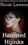 Haunted Hijinks (Lily's Risqué Adventures #3) by Nicole Lawson