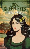 Miss Green Eyes (Wildflowers of Texas #1) by Kara O'Neal