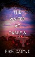 The Waiter at Table 6 (Just Tonight #2) by Nikki Castle