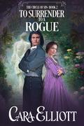 To Surrender to a Rogue (The Circle of Sin #2) by Cara Elliott