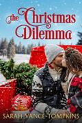 The Christmas Dilemma by Sarah Vance-Tompkins