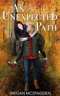 An Unexpected Path (Right Place, Right Time #1) by Megan McSpadden