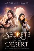 Secrets of the Desert (Sandig Skaa Chronicles #1) by Anabelle Raven
