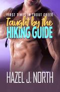 Taught by the Hiking Guide by Hazel J. North