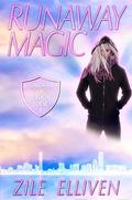 Runaway Magic by Zile Elliven