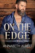 On the Edge (Mount Hope #3) by Annabeth Albert