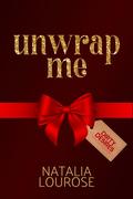Unwrap Me (Dirty Desires: Holiday Edition #1) by Natalia Lourose