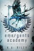Emergents Academy by K.A. Riley