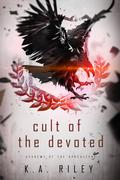 Cult of the Devoted by K.A. Riley