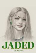 JADED by L. E. Mason