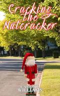 Cracking the Nutcracker by Casiddie Williams