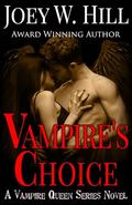 Vampire's Choice: A Vampire Queen Series Novel by Joey W. Hill