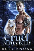 Cruel Alpha Bully by Ruby Knoxx