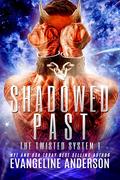 Shadowed Past (Kindred Tales-The Twisted System #1) by Reese Dante