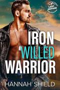 Iron Willed Warrior (Last Refuge Protectors #5) by Hannah Shield