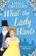 What the Lady Wants (The Second Lady Silverwood #4) by Emma Orchard