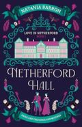 Netherford Hall (Love in Netherford #1) by Natania Barron