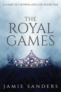 The Royal Games: by Jamie Sanders