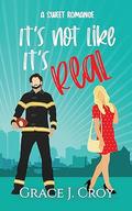 It's Not Like It's Real by Grace J. Croy