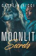 Moonlit Secrets by Caitlin Ricci