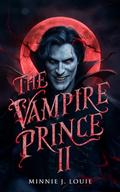 The Vampire Prince II by Minnie J. Louie