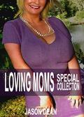 LOVING MOMS SPECIAL COLLECTION : A massive bundle of juicy tabo mom son older woman younger man stories by Jason Dean