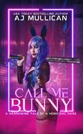 Call Me Bunny (The Summer City Hare #1) by A.J. Mullican