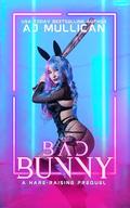 Bad Bunny (The Summer City Hare #0.5) by AJ Mullican
