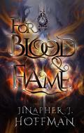 For Blood and Flame (Alchemight Duology #2) by Jinapher J. Hoffman