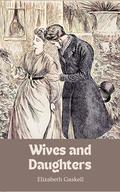 Wives and Daughters: Classic Romance Novel 1866 by Elizabeth Gaskell