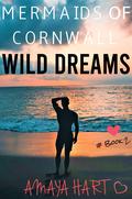 Wild Dreams: Discover a Mystical Romance Series by Amaya Hart