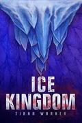 Ice Kingdom by Tiana Warner