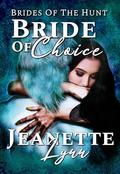 Bride of Choice (Brides of the Hunt #5) by Jeanette Lynn