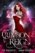 Crimson Reign by S.K. Prince