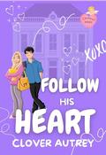 Follow his Heart: A Chapel Pines Sweet Romance by Clover Autrey