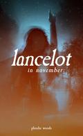 Lancelot in November by Phoebe Woods