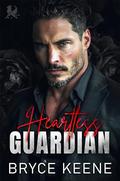 Heartless Guardian: Dark Mafia Romance by Bryce Keene