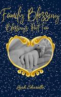 Family Blessings : Part Two by Leah Sharelle