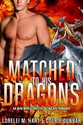 Matched To His Dragons by Lorelei M. Hart, Colbie Dunbar