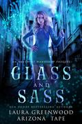 Glass and Sass: An Amethyst's Wand Shop Mysteries Prequel by Laura Greenwood, Arizona Tape