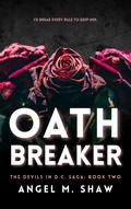 Oathbreaker (The Devils in D.C. #2) by Angel M. Shaw