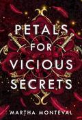 Petals for Vicious Secrets (The Panom Saga #1) by Martha Monteval