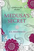 Medusa's Secret: A Goddesses In Love Novelette by D.A. Henneman