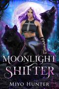 Moonlight Shifter (Moonlight Mates #2) by Miyo Hunter