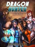 Dragon Hunter (Superheroes Online #1) by Dante Steel